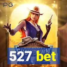 527 bet